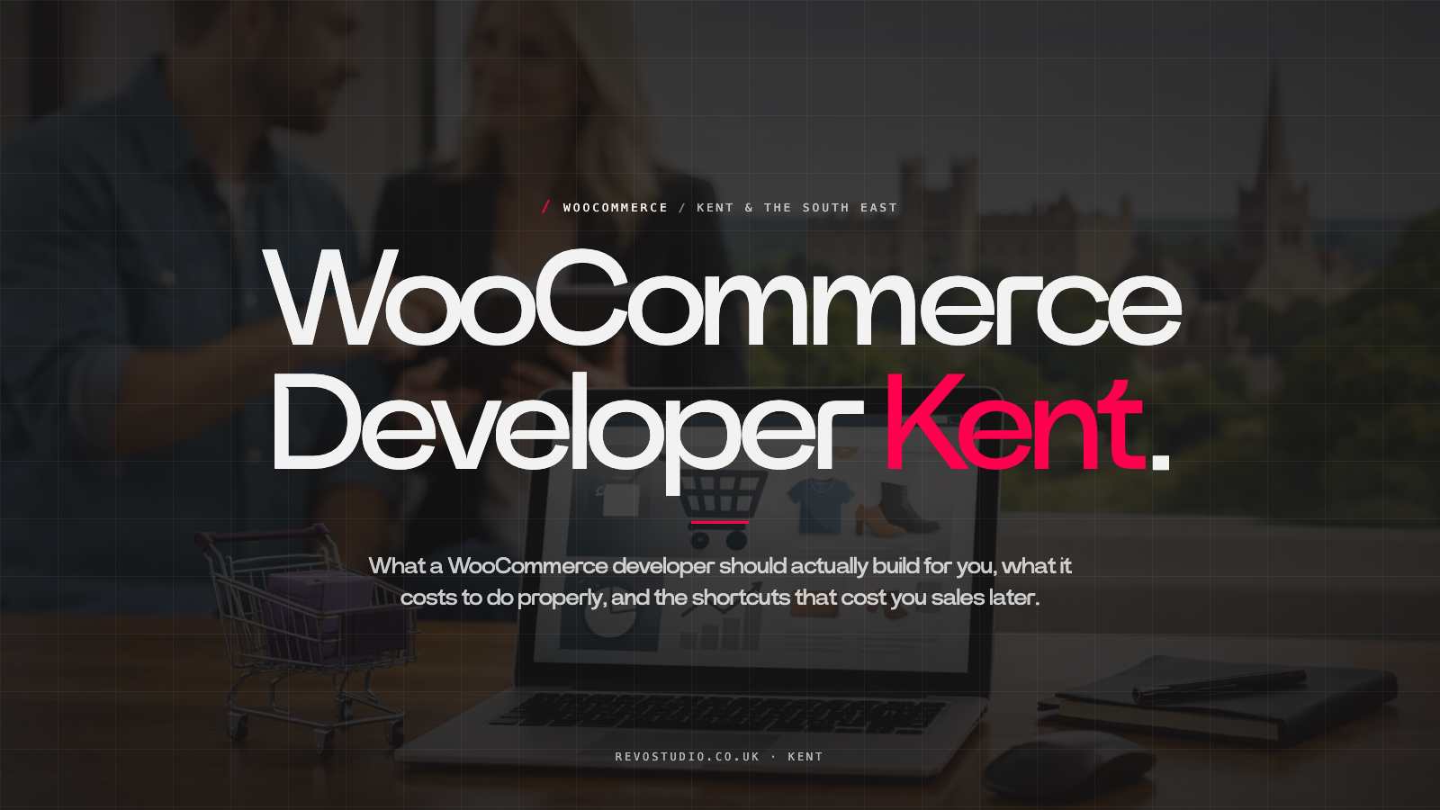 Choosing a WooCommerce Developer in Kent
