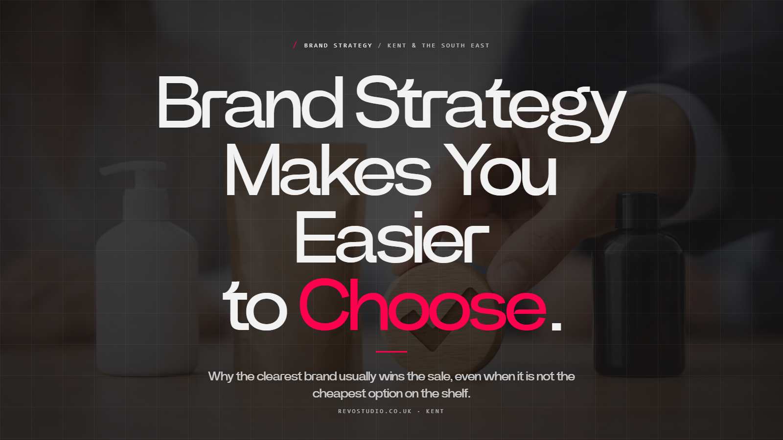 Brand Strategy That Makes You Easier to Choose