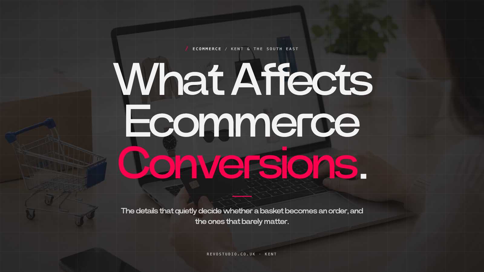 What Affects Ecommerce Conversions? 10 Factors