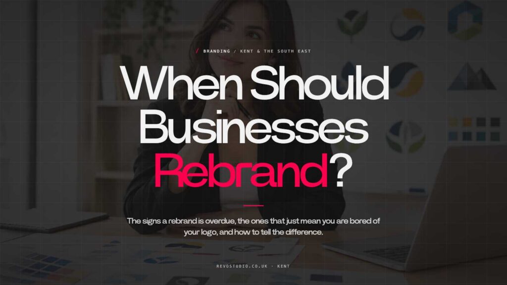 When Should Businesses Rebrand? 8 Clear Signs
