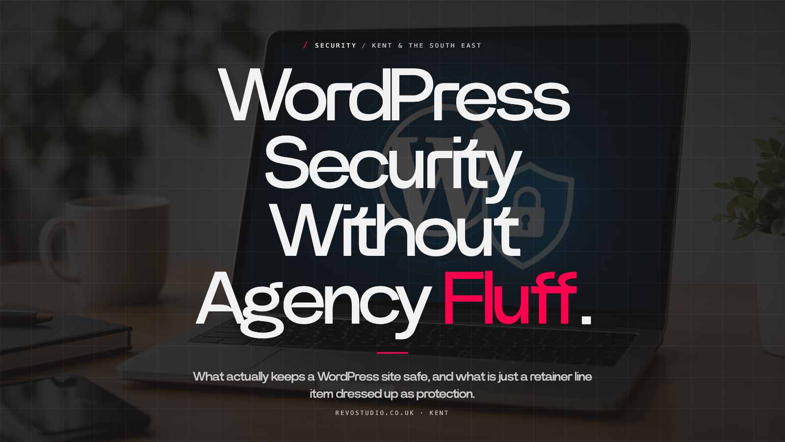 WordPress Security Without the Agency Fluff