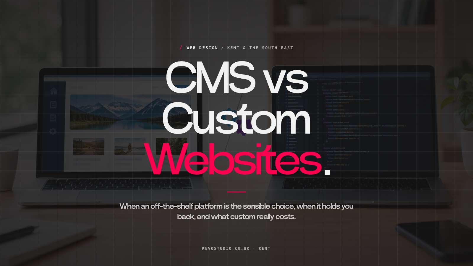 CMS Versus Custom Websites: Which Is Right?