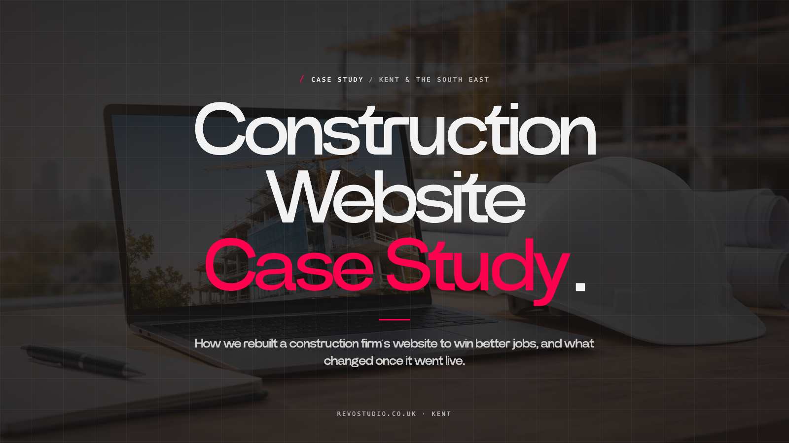 What a Construction Website Case Study Reveals